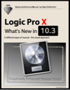 Logic Pro X - What's New in 10.3 (Graphically Enhanced Manual)